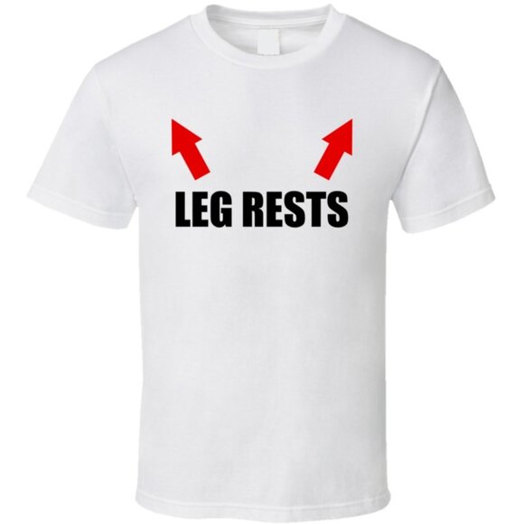 Leg Rests Funny Graphic T-Shirt Humor Sarcastic Statement Casual Gift Tee 05 - Picture 1 of 5